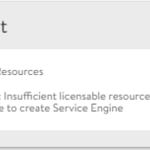 Insufficient licensable resources available to create Service Engine – NSX Advanced Load Balancer